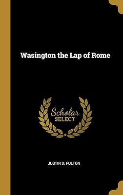 Wasington the Lap of Rome