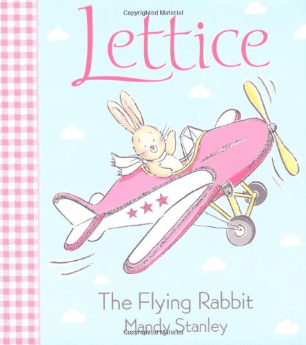 Lettice, the Flying Rabbit by Mandy Stanley