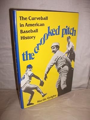 The Crooked Pitch: An Account of the Curveball in American Baseball History