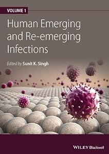 Human Emerging and Re-emerging Infections, Volume 1 by Sunit K. Singh