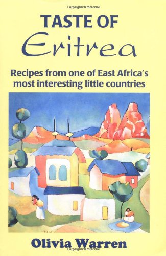 Taste of Eritrea: Recipes from One of East Africa's Most Interesting Little Countries (New Hippocrene Original Cookbooks) by Olivia Warren