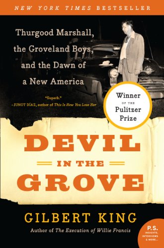 Devil in the Grove: Thurgood Marshall, the Groveland Boys, and the Dawn of a New America by Gilbert King