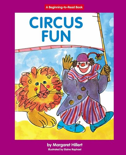 Circus Fun (Beginning to Read-Easy Stories) by Margaret Hillert