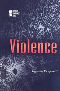 Violence (Opposing Viewpoints)