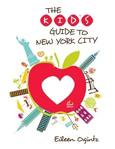 The Kid's Guide to New York City, 2nd by Eileen Ogintz