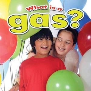 What is a Gas? by Lynn Peppas