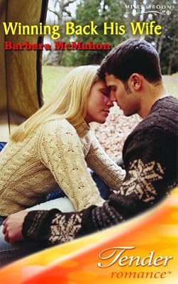 Winning Back His Wife (Mills & Boon Romance) (Tender Romance)