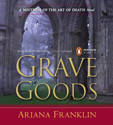 Grave Goods (Mistress of the Art of Death) by Ariana Franklin