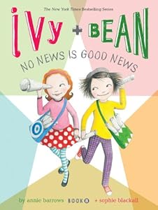 Ivy and Bean (Book 8): Ivy and Bean No News Is Good News