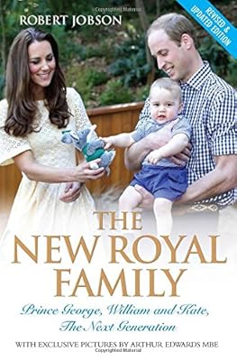The New Royal Family: Prince George, William and Kate, the Next Generation