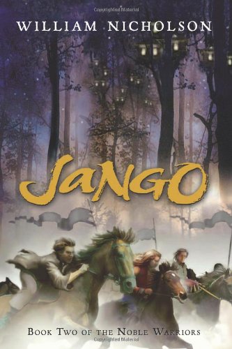 Jango: Book Two of the Noble Warriors by William Nicholson