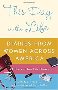 This Day in the Life: Diaries from Women Across America by Joni B. Cole