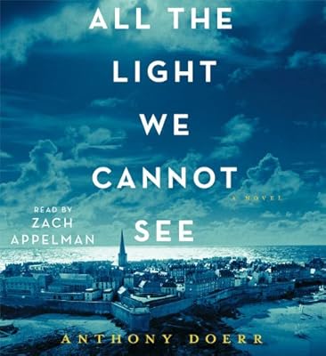 All the Light We Cannot See: A Novel
