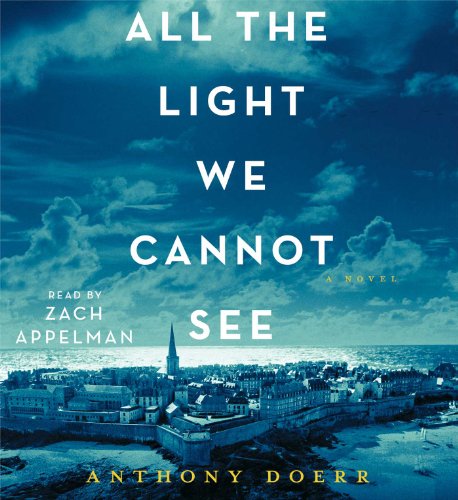 All the Light We Cannot See: A Novel by Anthony Doerr