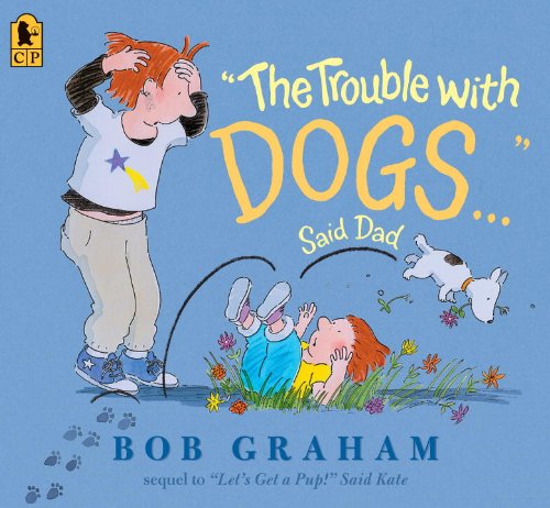 "The Trouble with Dogs..." Said Dad by Bob Graham