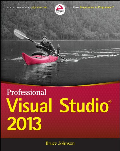 Professional Visual Studio 2013 (Wrox Programmer to Programmer) by Bruce Johnson