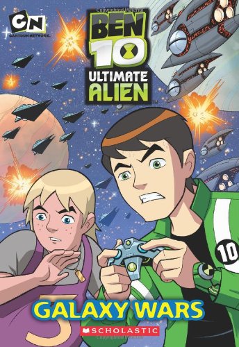 Ben 10 Ultimate Alien: Galaxy Wars by Scholastic