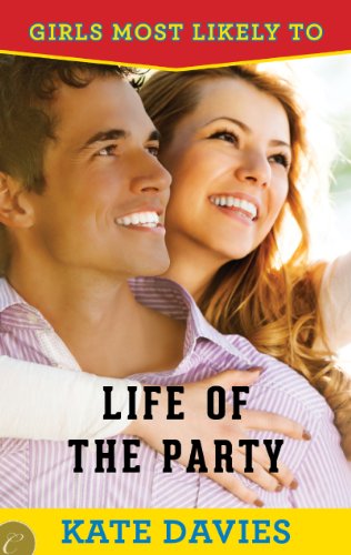 Life of the Party (Girls Most Likely to...) by Kate Davies
