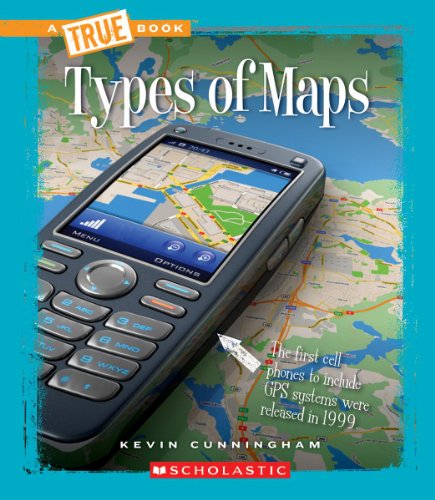 Types of Maps (True Books: Information Literacy) by Kevin Cunningham