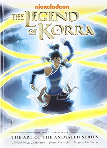 Legend of Korra: The Art of the Animated Series Book Two: Spirits by Konietzko Dimartino