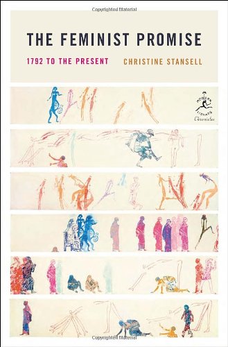 The Feminist Promise: 1792 to the Present by Christine Stansell