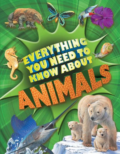 Everything You Need to Know about Animals: A First Enyclopedia for Budding Zoologists by Nicola Davies