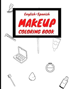 Makeup & Cosmetic Coloring Book: Bilingual Coloring Book (English/Spanish) by N Miller