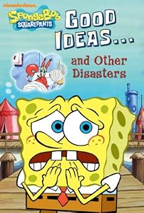 Good Ideas...and Other Disasters (SpongeBob SquarePants)