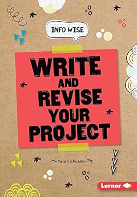 Write and Revise Your Project