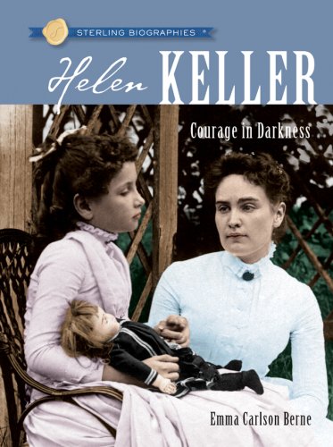 Sterling Biographies&reg;: Helen Keller: Courage in Darkness by Emma Carlson Berne