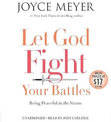 Let God Fight Your Battles: Being Peaceful in the Storm, Library Edition