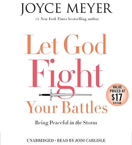Let God Fight Your Battles: Being Peaceful in the Storm, Library Edition by Joyce Meyer