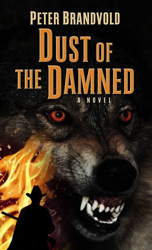 Dust of the Damned (Wheeler Western) by Peter Brandvold