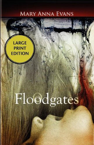 Floodgates (Faye Longchamp Mysteries (Paperback)) by Mary Anna Evans
