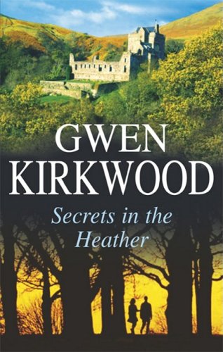 Secrets in the Heather by Gwen Kirkwood