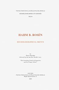 Haiim B. Rosen. Bio-bibliographical Sketch Followed by the Late Prof. Rosen's Text: The Jerusalem School of Linguistics and the Prague School (Biobibliographies Et Exposes Nouvelle Serie)