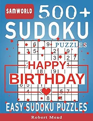 Birthday Sudoku: Perfect Sudoku Birthday Gift Idea for Mom Dad Teenager Daughter Son Grandpa Grandma Girlfriend Boyfriend Neighbor Colleague Coworker Mother Father In-law Adult Senior Women Men