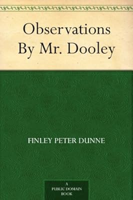 Observations By Mr. Dooley