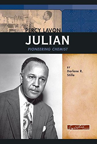 Percy Lavon Julian: Pioneering Chemist by Darlene R Stille