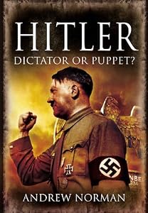 HITLER: DICTATOR OR PUPPET?