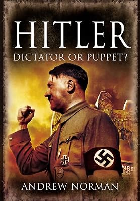 HITLER: DICTATOR OR PUPPET?