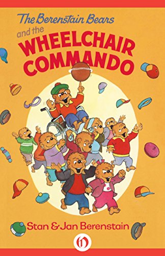 The Berenstain Bears and the Wheelchair Commando by Stan Berenstain