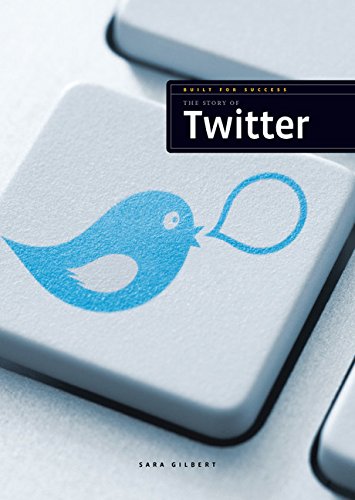 Built for Success: The Story of Twitter by Sara Gilbert