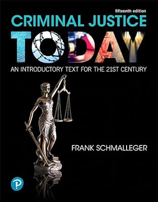 Criminal Justice Today: An Introductory Text for the 21st Century