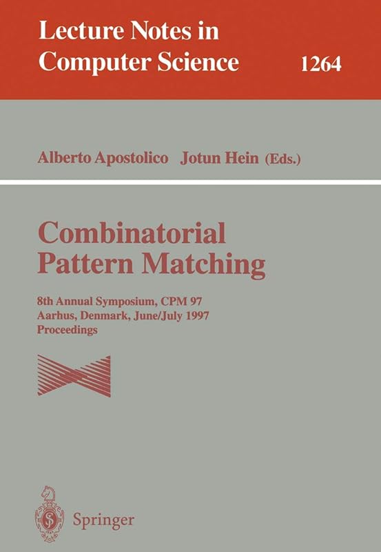 Combinatorial Pattern Matching: 8th Annual Symposium, CPM 97, Aarhus, Denmark, June/July 1997. Proceedings (Lecture Notes in Computer Science, 1264) by Alberto Apostolico