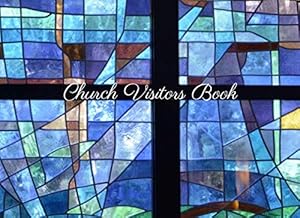 Church Visitors Book: Christian Guest Book With Email Address and Special Request Column