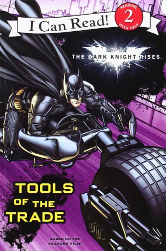 The Dark Knight Rises: Tools of the Trade by Jodi Huelin