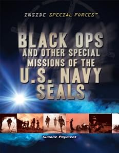 Black Ops and Other Special Missions of the U.S. Navy SEALS by Simone Payment