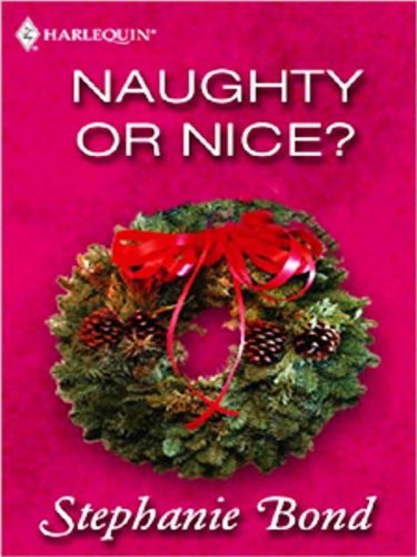 Naughty or Nice? (By Request 2's) by Stephanie Bond