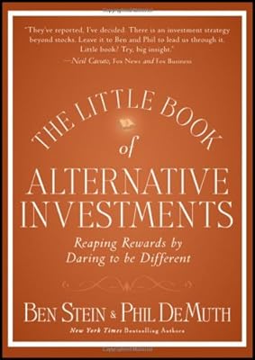 The Little Book of Alternative Investments: Reaping Rewards by Daring to be Different